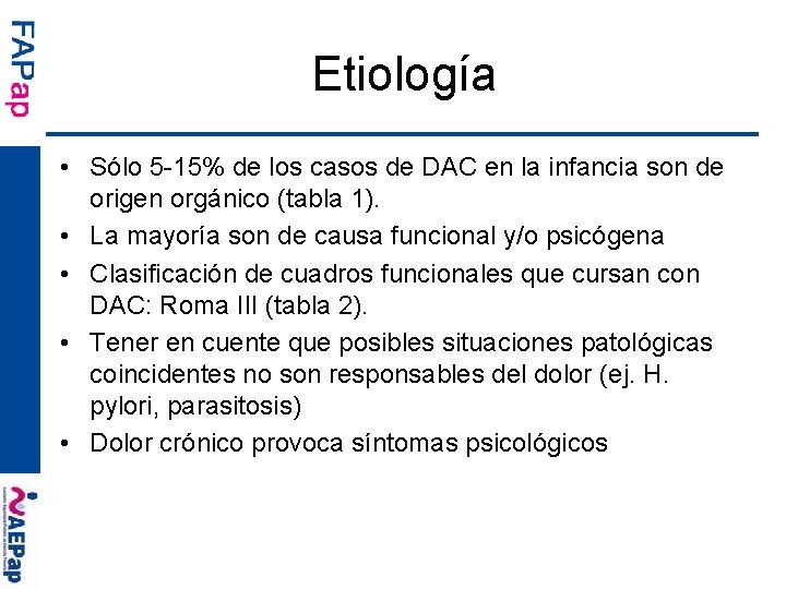 Etiología • Sólo 5 -15% de los casos de DAC en la infancia son