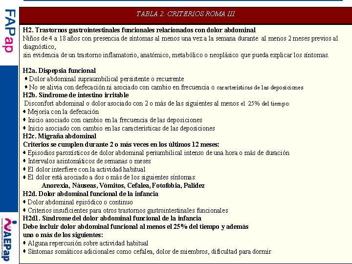TABLA 2. CRITERIOS ROMA III H 2. Trastornos gastrointestinales funcionales relacionados con dolor abdominal