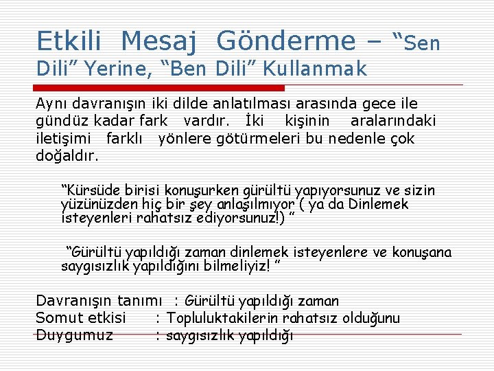 Etkili Mesaj Gönderme – “Sen Dili” Yerine, “Ben Dili” Kullanmak Aynı davranışın iki dilde