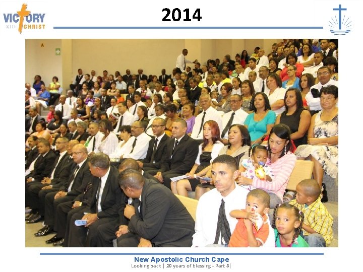 2014 New Apostolic Church Cape Looking back | 20 years of blessing - Part