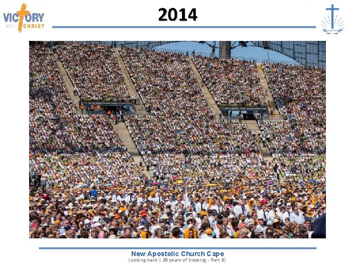 2014 New Apostolic Church Cape Looking back | 20 years of blessing - Part