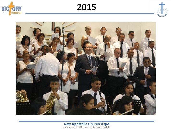 2015 New Apostolic Church Cape Looking back | 20 years of blessing - Part