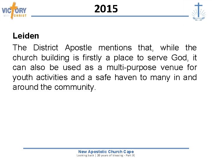 2015 Leiden The District Apostle mentions that, while the church building is firstly a