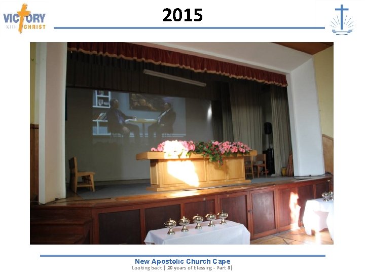 2015 New Apostolic Church Cape Looking back | 20 years of blessing - Part