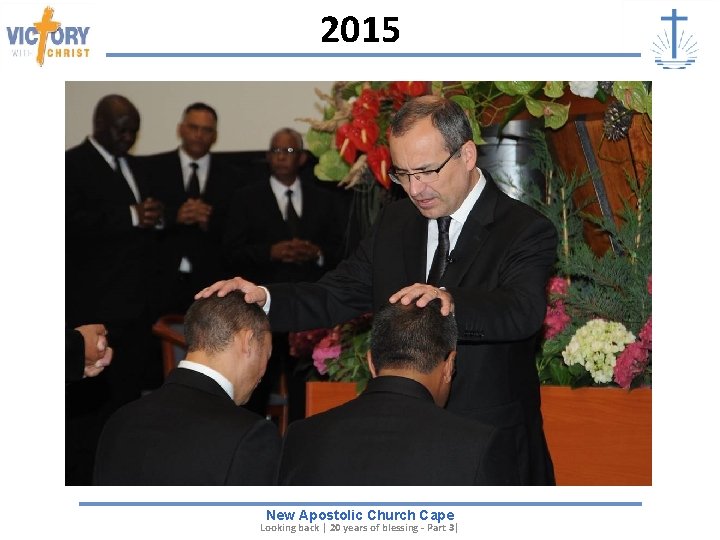 2015 New Apostolic Church Cape Looking back | 20 years of blessing - Part
