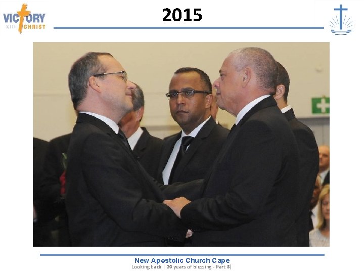 2015 New Apostolic Church Cape Looking back | 20 years of blessing - Part