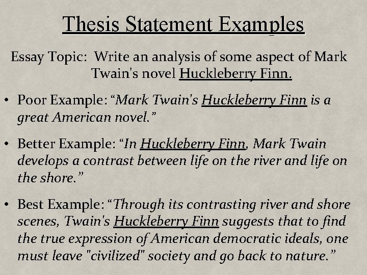 Thesis Statement Examples Essay Topic: Write an analysis of some aspect of Mark Twain's