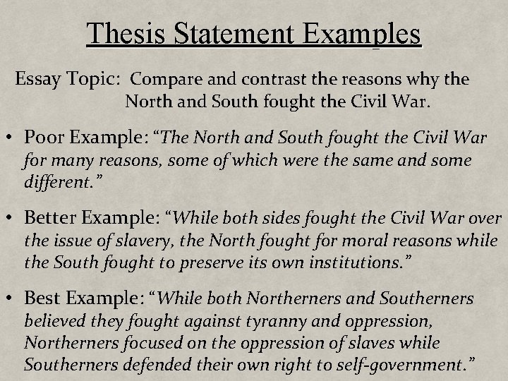 Thesis Statement Examples Essay Topic: Compare and contrast the reasons why the North and