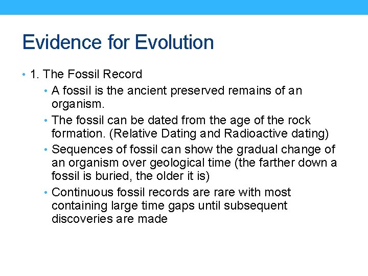 Evidence for Evolution • 1. The Fossil Record • A fossil is the ancient
