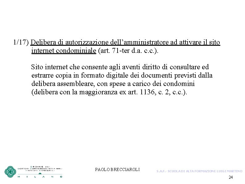 1/17) Delibera di autorizzazione dell’amministratore ad attivare il sito internet condominiale (art. 71 -ter