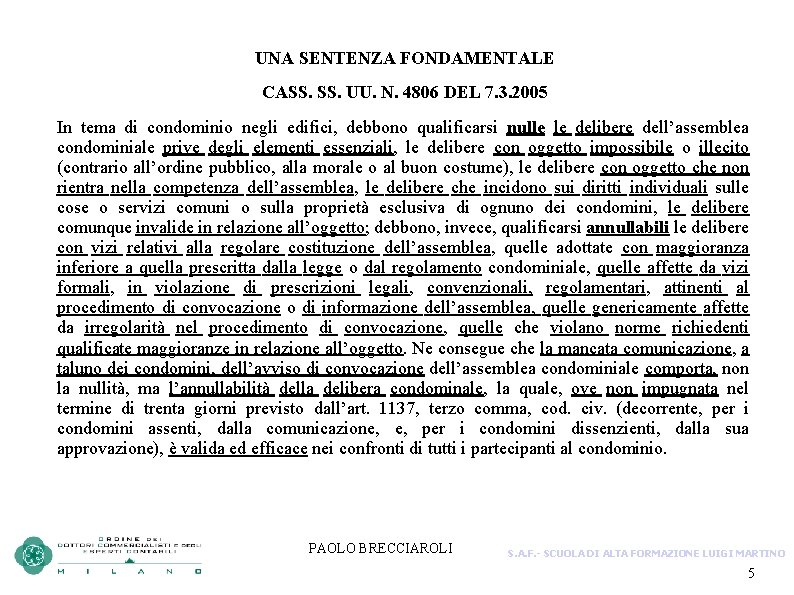 UNA SENTENZA FONDAMENTALE CASS. UU. N. 4806 DEL 7. 3. 2005 In tema di