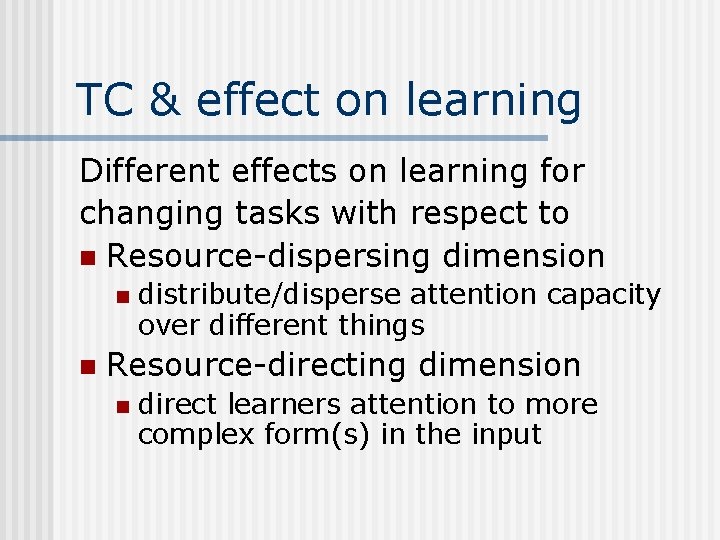 TC & effect on learning Different effects on learning for changing tasks with respect