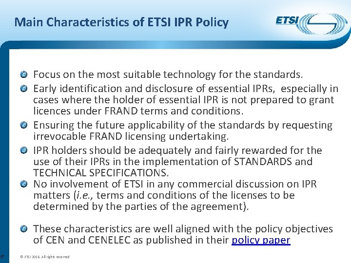 17 Main Characteristics of ETSI IPR Policy Focus on the most suitable technology for