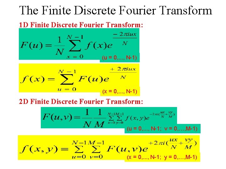  The Finite Discrete Fourier Transform 1 D Finite Discrete Fourier Transform: (u =