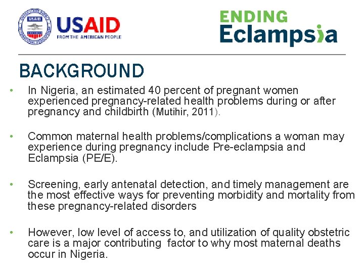 BACKGROUND • In Nigeria, an estimated 40 percent of pregnant women experienced pregnancy-related health