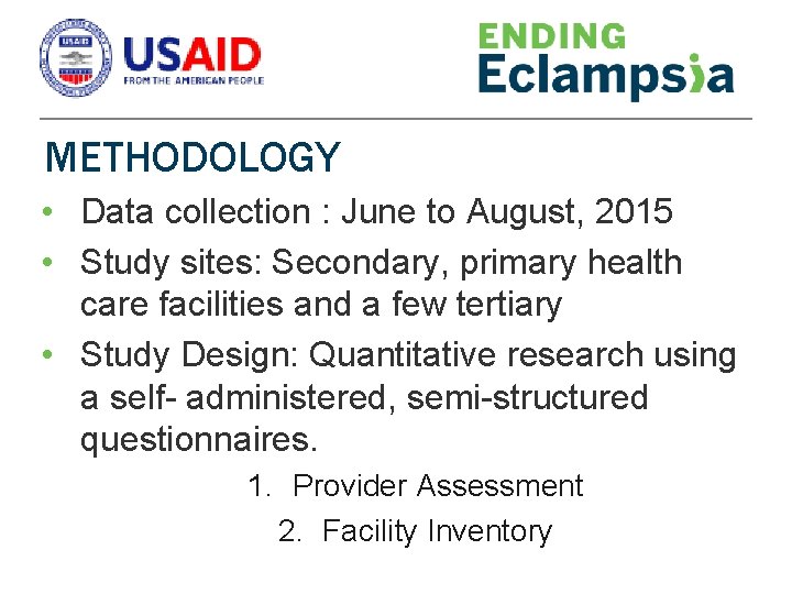 METHODOLOGY • Data collection : June to August, 2015 • Study sites: Secondary, primary