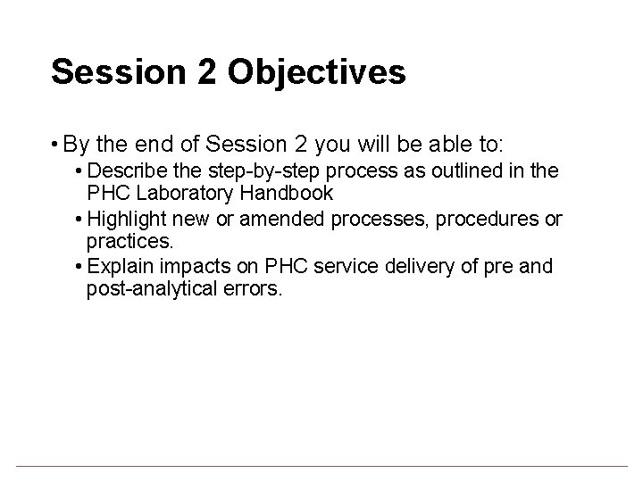 Session 2 Objectives • By the end of Session 2 you will be able