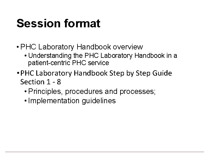 Session format • PHC Laboratory Handbook overview • Understanding the PHC Laboratory Handbook in