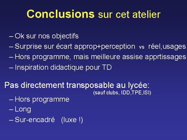 Conclusions sur cet atelier – Ok sur nos objectifs – Surprise sur écart approp+perception