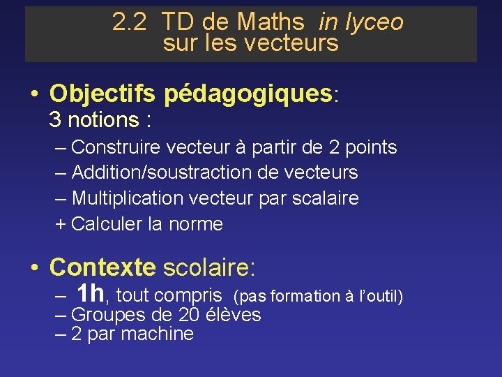  2. 2 TD de Maths in lyceo sur les vecteurs • Objectifs pédagogiques: