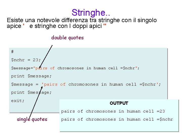 Stringhe. . Esiste una notevole differenza tra stringhe con il singolo apice ' e