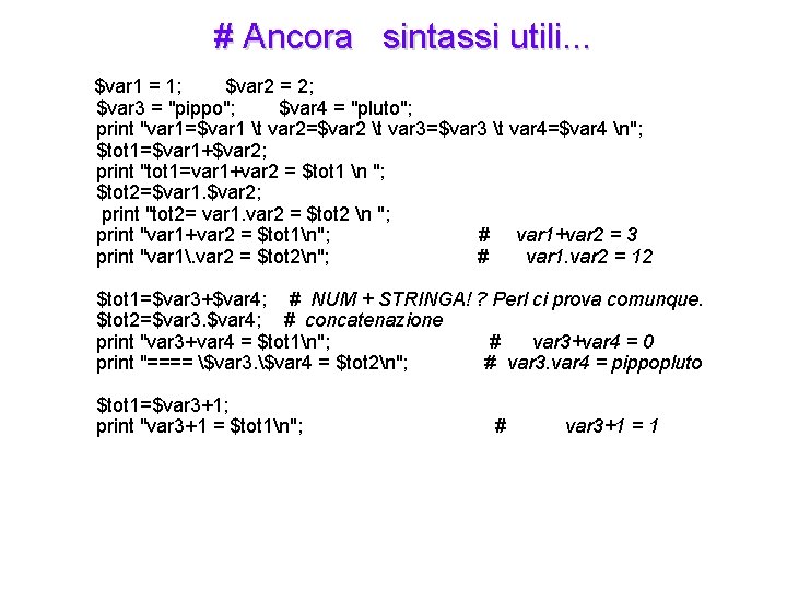 # Ancora sintassi utili. . . $var 1 = 1; $var 2 = 2;