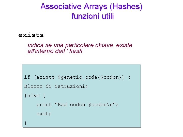 Associative Arrays (Hashes) funzioni utili exists indica se una particolare chiave esiste all'interno dell