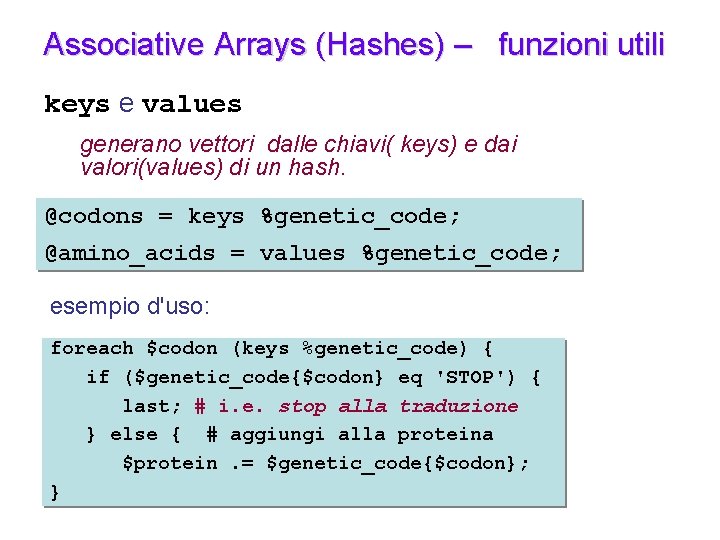 Associative Arrays (Hashes) – funzioni utili keys e values generano vettori dalle chiavi( keys)