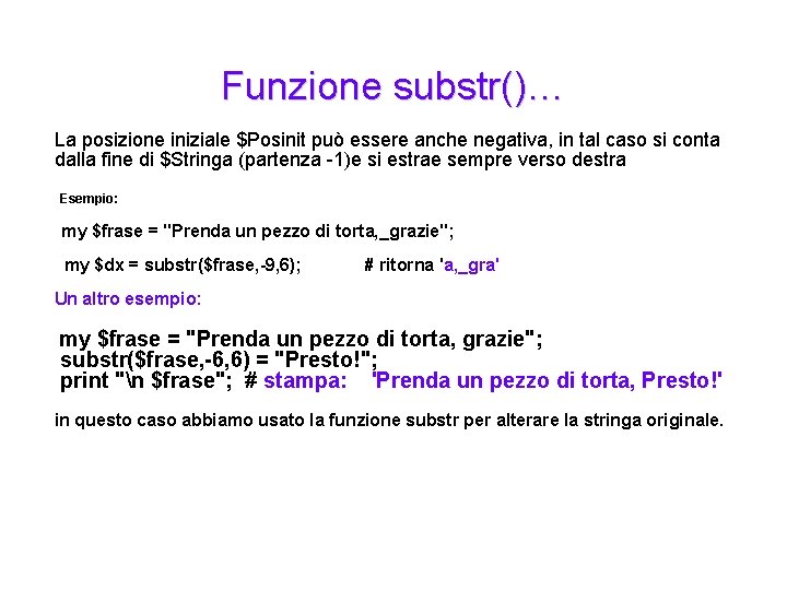 Funzione substr()… La posizione iniziale $Posinit può essere anche negativa, in tal caso si