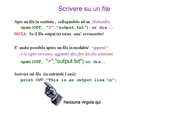 Scrivere su un file Apre un file in scrittuta , collegandolo ad un filehandle: