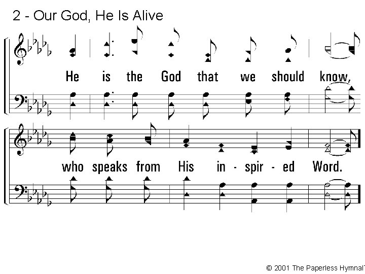 2 - Our God, He Is Alive © 2001 The Paperless Hymnal™ 