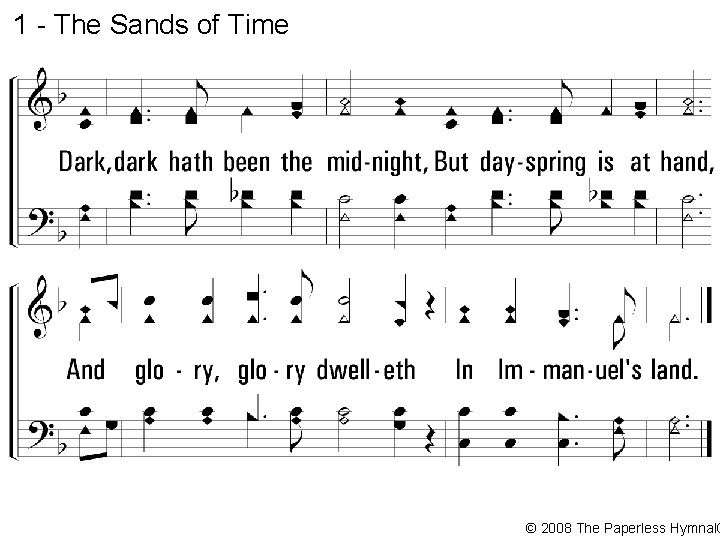 1 - The Sands of Time © 2008 The Paperless Hymnal® 