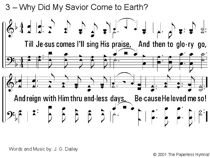 3 – Why Did My Savior Come to Earth? 3. Till Jesus comes I'll