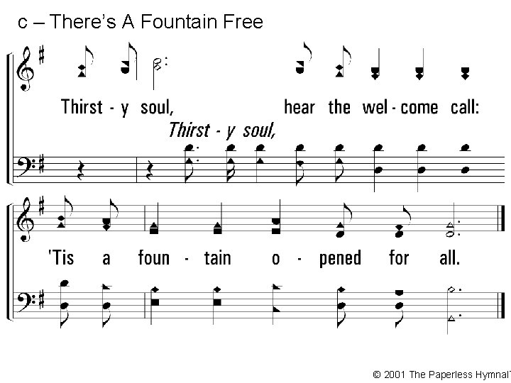 c – There’s A Fountain Free © 2001 The Paperless Hymnal™ 