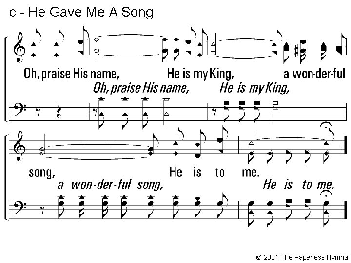 c - He Gave Me A Song © 2001 The Paperless Hymnal™ 