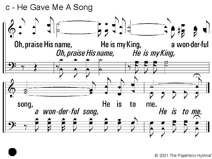 c - He Gave Me A Song © 2001 The Paperless Hymnal™ 