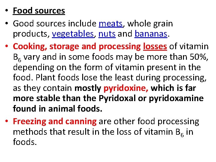  • Food sources • Good sources include meats, whole grain products, vegetables, nuts