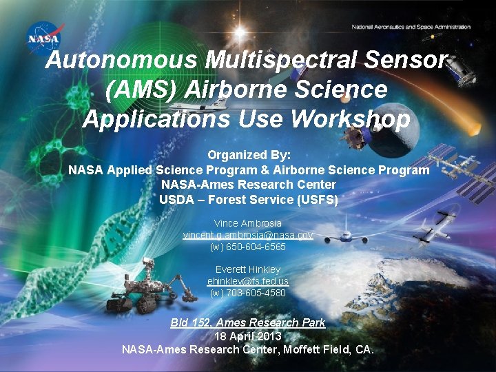 Autonomous Multispectral Sensor (AMS) Airborne Science Applications Use Workshop Organized By: NASA Applied Science