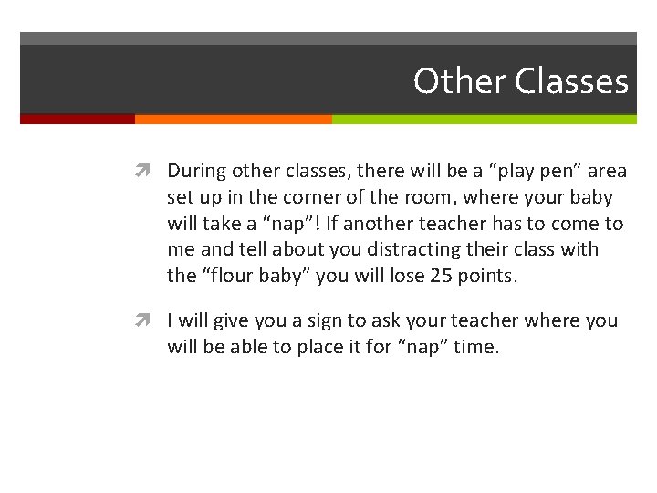 Other Classes During other classes, there will be a “play pen” area set up