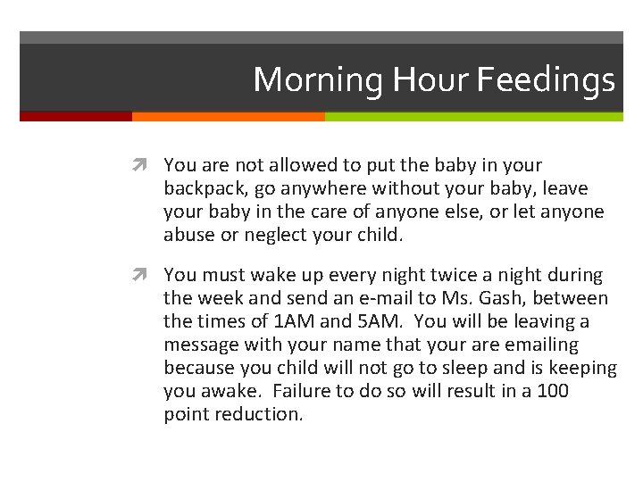 Morning Hour Feedings You are not allowed to put the baby in your backpack,