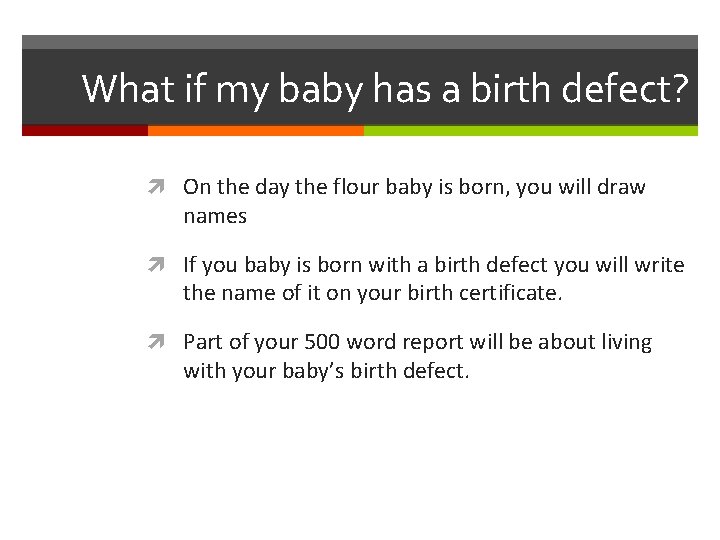 What if my baby has a birth defect? On the day the flour baby