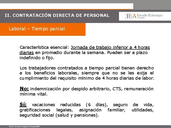 II. CONTRATACIÓN DIRECTA DE PERSONAL Laboral – Tiempo parcial Característica esencial: Jornada de trabajo