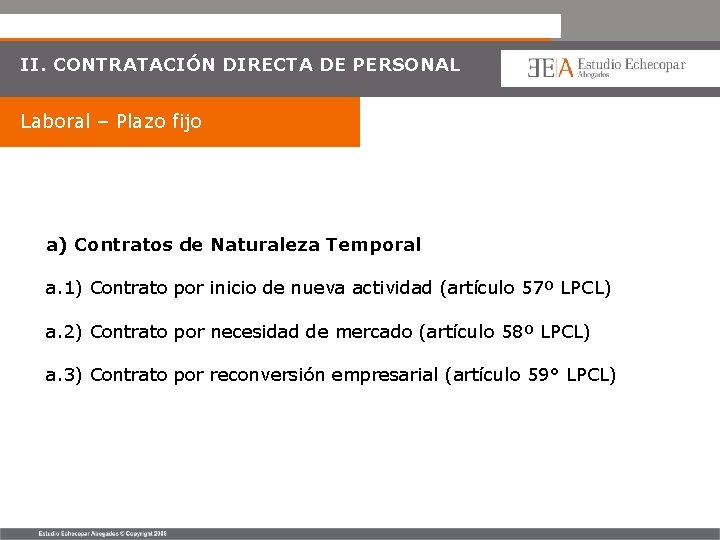 II. CONTRATACIÓN DIRECTA DE PERSONAL Laboral – Plazo fijo a) Contratos de Naturaleza Temporal