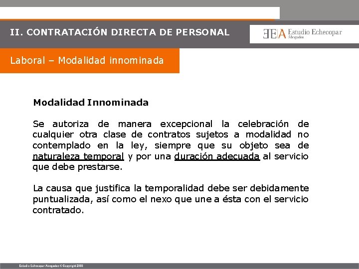 II. CONTRATACIÓN DIRECTA DE PERSONAL Laboral – Modalidad innominada Modalidad Innominada Se autoriza de