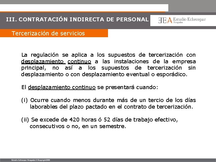 III. CONTRATACIÓN INDIRECTA DE PERSONAL Tercerización de servicios La regulación se aplica a los