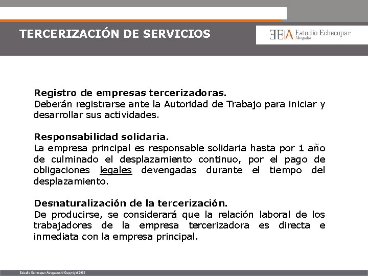 TERCERIZACIÓN DE SERVICIOS Registro de empresas tercerizadoras. Deberán registrarse ante la Autoridad de Trabajo