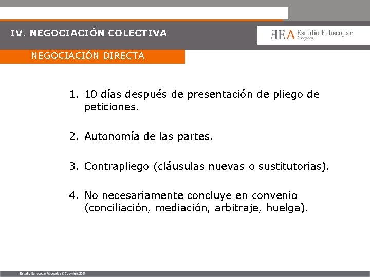 IV. NEGOCIACIÓN COLECTIVA NEGOCIACIÓN DIRECTA 1. 10 días después de presentación de pliego de