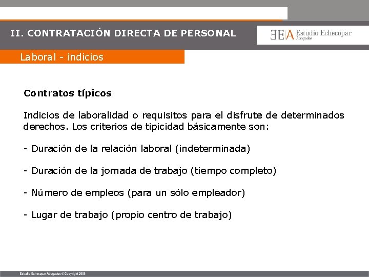 II. CONTRATACIÓN DIRECTA DE PERSONAL Laboral - indicios Contratos típicos Indicios de laboralidad o