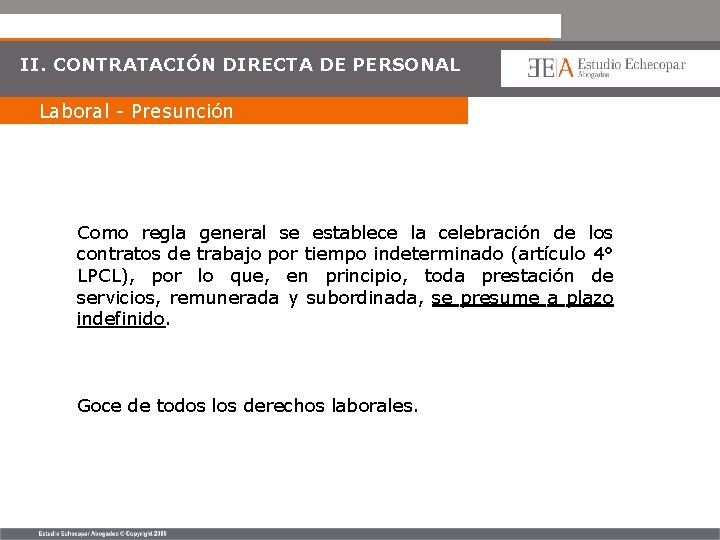 II. CONTRATACIÓN DIRECTA DE PERSONAL Laboral - Presunción Como regla general se establece la