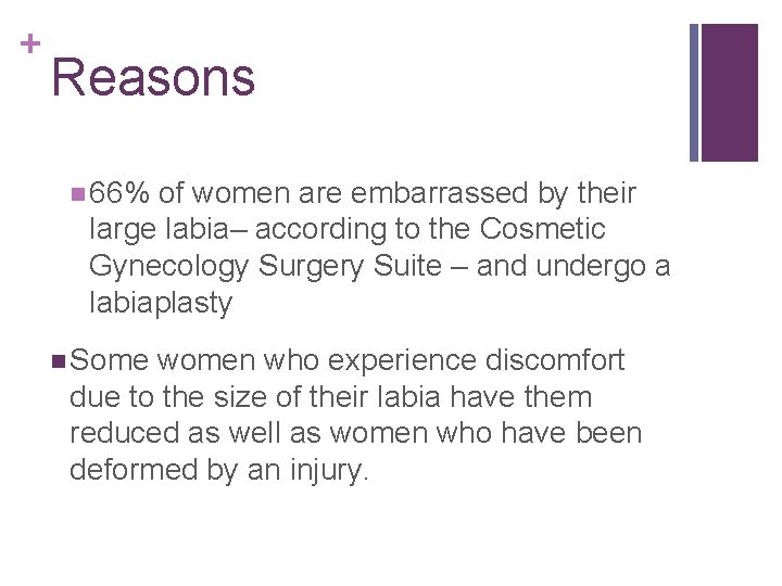 + Reasons n 66% of women are embarrassed by their large labia– according to